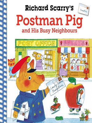 cover image of Richard Scarry's Postman Pig and His Busy Neighbours